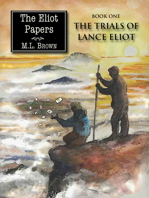 Title details for The Trials of Lance Eliot by M.L. Brown - Available